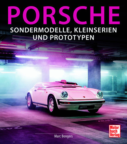 Porsche - Sondermodelle, Kleinserien und Prototypen